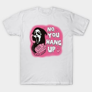 no you hang up T-Shirt